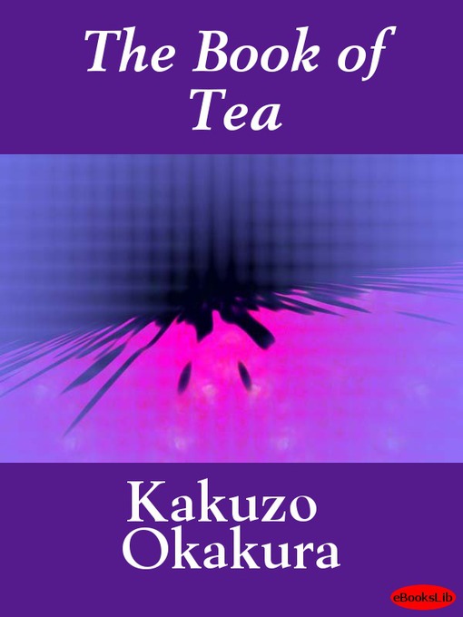 Title details for The Book of Tea by Kakuzo Okakura - Available